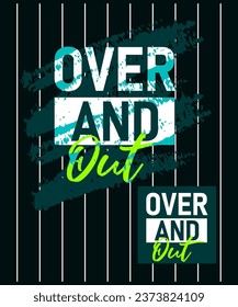 Over and aut motivational stroke typepace design, Short phrases design, slogan t-shirt, posters, labels, etc.