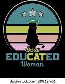 Over educated woman, Funny cat vintage shirt