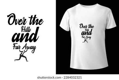Over the Hills and Far Away Typographic Tshirt Design - T-shirt Design For Print Eps Vector.eps