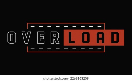 over load, vector image typography illustration design graphic printing