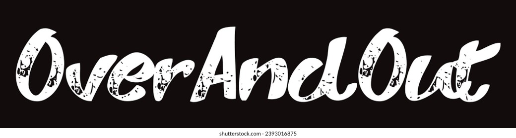 over and out text on black background.