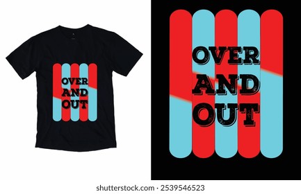 Diseño de camiseta Over And Out