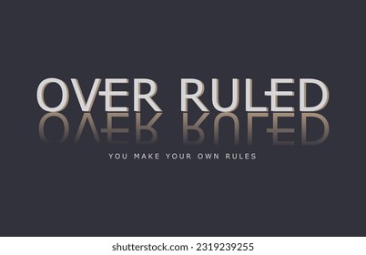 over ruled typography slogan for t shirt printing, tee graphic design, vector illustration.