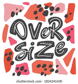 Over Size. Hand drawn lettering logo for social media content