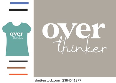 Over thinker t shirt design