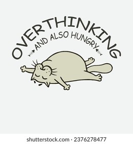 Over thinking cat t shirt design, cat tees design, funny cat design, cat lover t shirt design, pet lover tees.