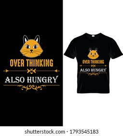 OVER THINKING AND ALSO HUNGRY, T-Shirt Design Template, For Funny Cat Lovers.