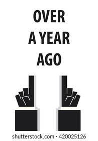 OVER A YEAR AGO typography vector illustration