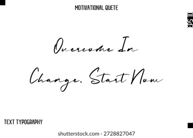 Im Wandel überwinden. Jetzt starten - Minimales Motivationsangebot Poster mit handgeschriebener Typografie