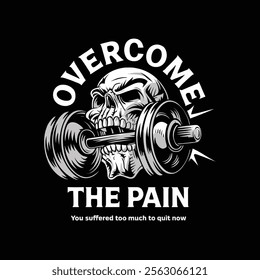 overcome the pain typography and skull vector t shirt design.