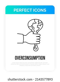 Overconsumption. Human hand squeezing planet. Thin line icon. Climate change, overpopulation, globalization, industrial damage. Vector illustration.