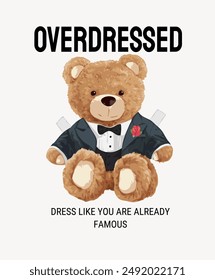 overdressed slogan with bear doll in tuxedo paper doll vector illustration