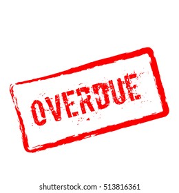 Overdue red rubber stamp isolated on white background. Grunge rectangular seal with text, ink texture and splatter and blots, vector illustration.