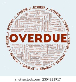 Overdue - round badge. Text overdue with keywords word clouds and circular text. Burnt Red color theme and grunge texture. Classy vector illustration.