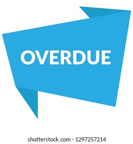overdue sign,label.overdue speech bubble. overdue tag sign,banner