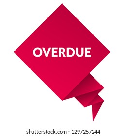 overdue sign,label.overdue speech bubble. overdue tag sign,banner