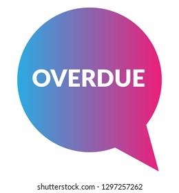 overdue sign,label.overdue speech bubble. overdue tag sign,banner