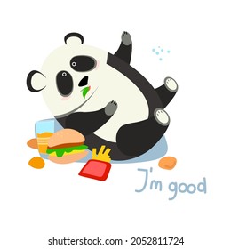 The overeating panda lies with its paws up. Cute panda eats fast food. Lettering - I'm good. Flat vector illustration isolated on white background.