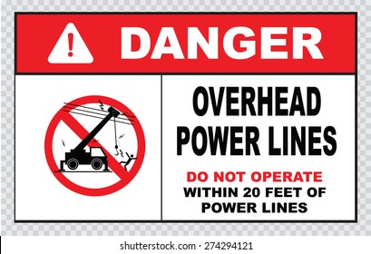 overhead power lines or electrical safety sign (danger overhead power lines, do not operate within 20 feet of power lines)