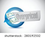 overpriced money cycle sign concept illustration design over white