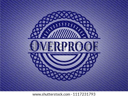 Overproof badge with denim texture