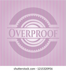 Overproof badge with pink background