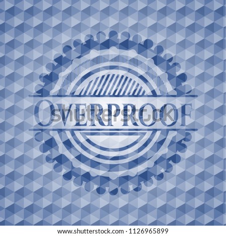 Overproof blue hexagon badge.