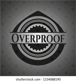 Overproof dark badge