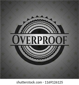 Overproof dark badge