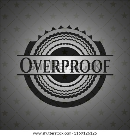Overproof dark badge