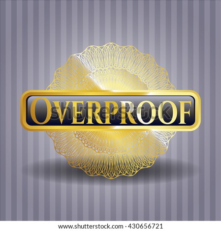 Overproof gold badge or emblem