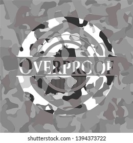 Overproof on grey camouflage texture