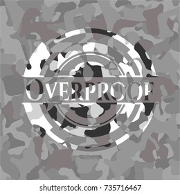 Overproof on grey camouflage texture