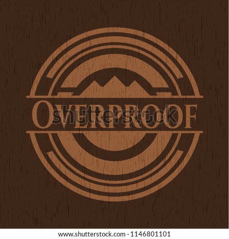 Overproof realistic wood emblem