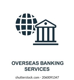 Overseas Banking Services icon. Monochrome sign from banking operations collection. Creative Overseas Banking Services icon illustration for web design, infographics and more