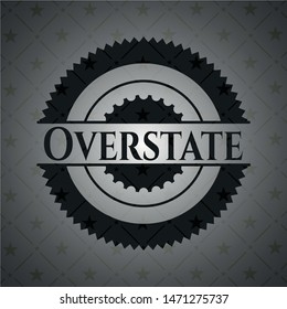 Overstate dark emblem. Vector Illustration. Detailed.