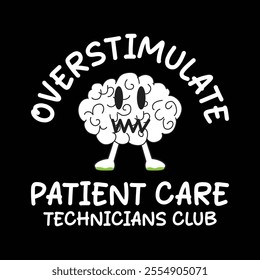 overstimulated patient care technicians club