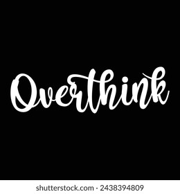 overthink text on black background.