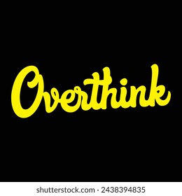 overthink text on black background.