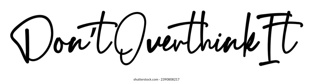 don’t overthink it text on white background.