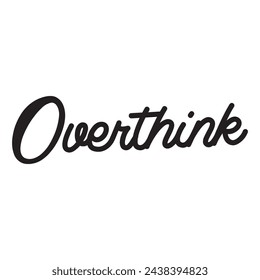 overthink text on white background.