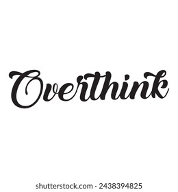 overthink text on white background.