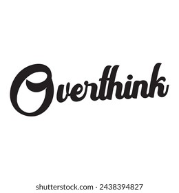 overthink text on white background.