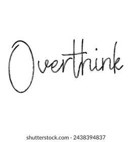 overthink text on white background.