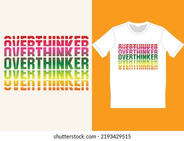 Overthinker text effect t-shirt design. Typography t-shirt design. Print ready t-shirt design vector. Word art.