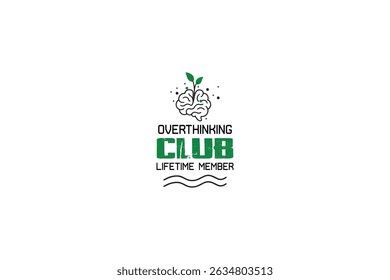 Overthinking Club Life Time Member Quote Tshirt Design| Editable Source file Download