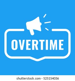 Overtime. Badge with megaphone icon. Flat vector illustration on blue background.