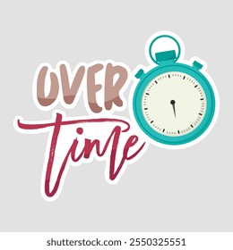 Overtime - Bold and Cursive Text with Stopwatch Illustration Sticker