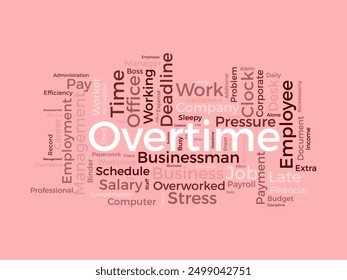Overtime wordcloud template. Business concept vector background.