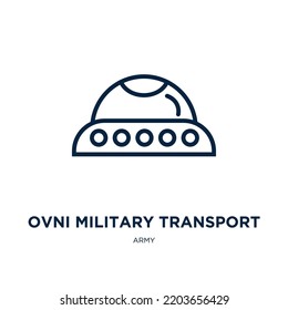 ovni military transport icon from army collection. Thin linear ovni military transport, ship, military outline icon isolated on white background. Line vector ovni military transport sign, symbol for 